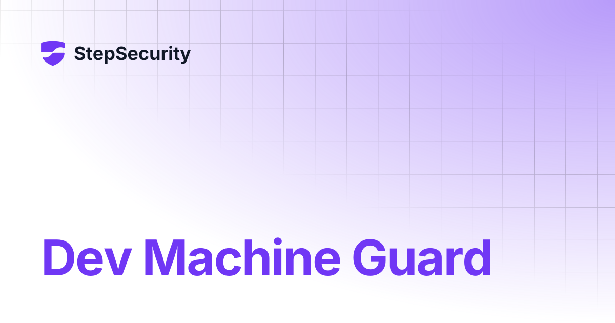 Dev Machine Guard | StepSecurity
